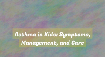 Asthma in Kids: Symptoms, Management, and Care