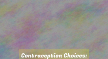 Contraception Choices: Navigating Reproductive Health