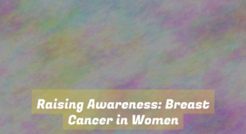 Raising Awareness: Breast Cancer in Women